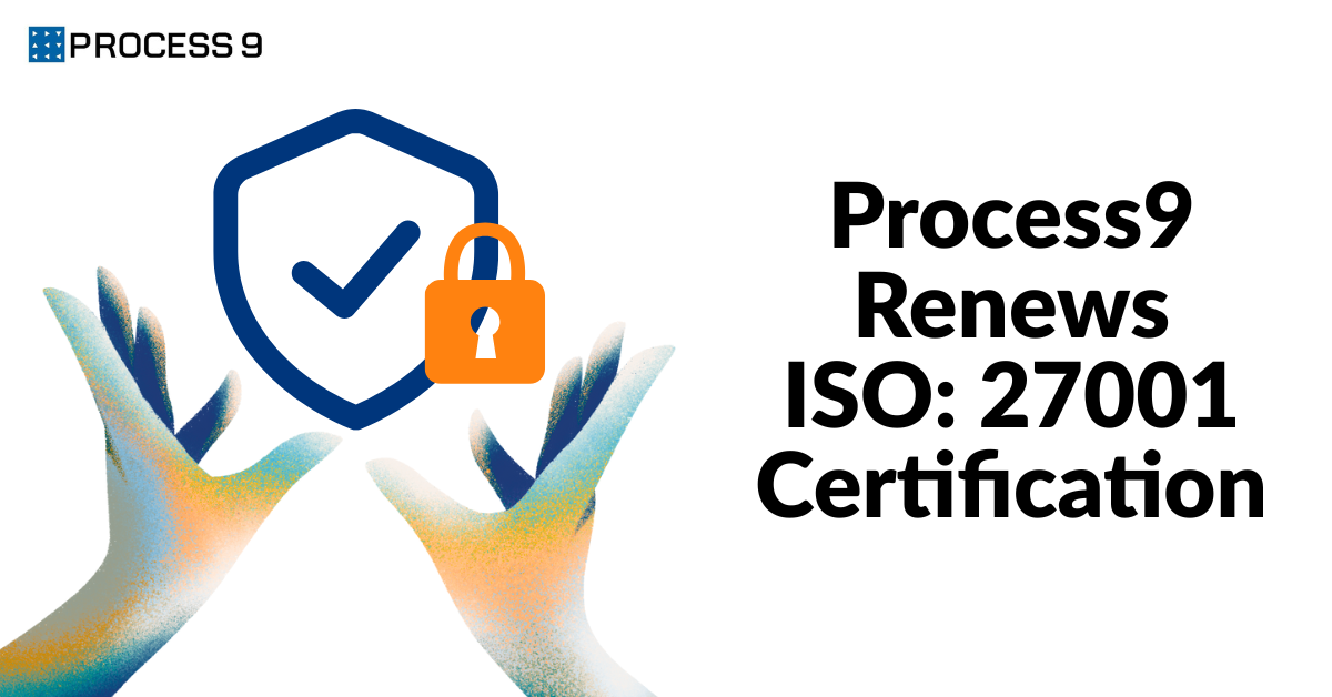 Process9 renews ISO 27001 Certification